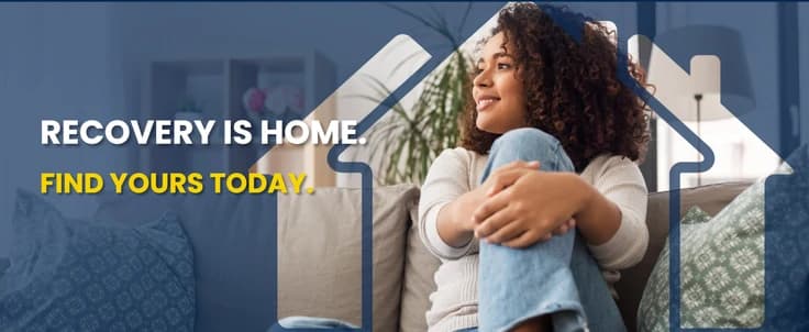 Recovery is home — find yours today